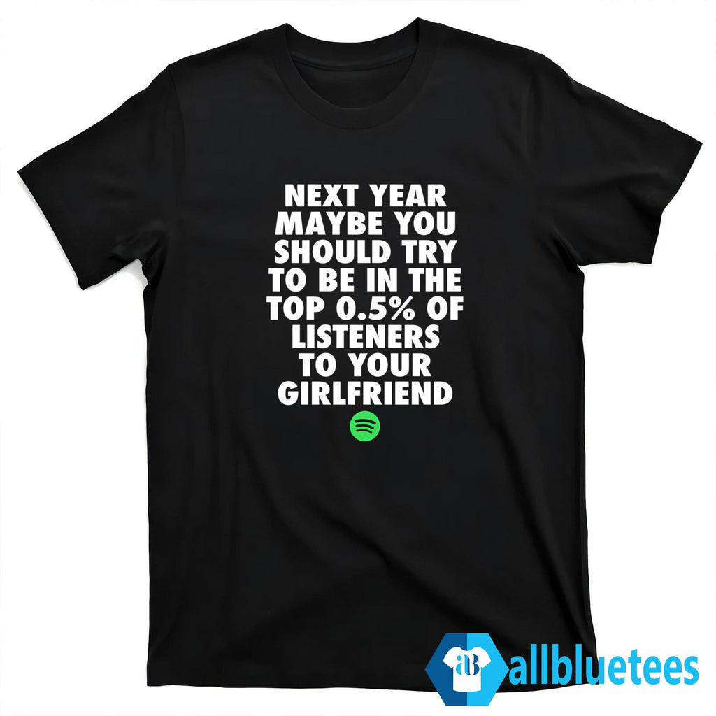 Next Year Maybe You Should Try To Be In The Top Shirt