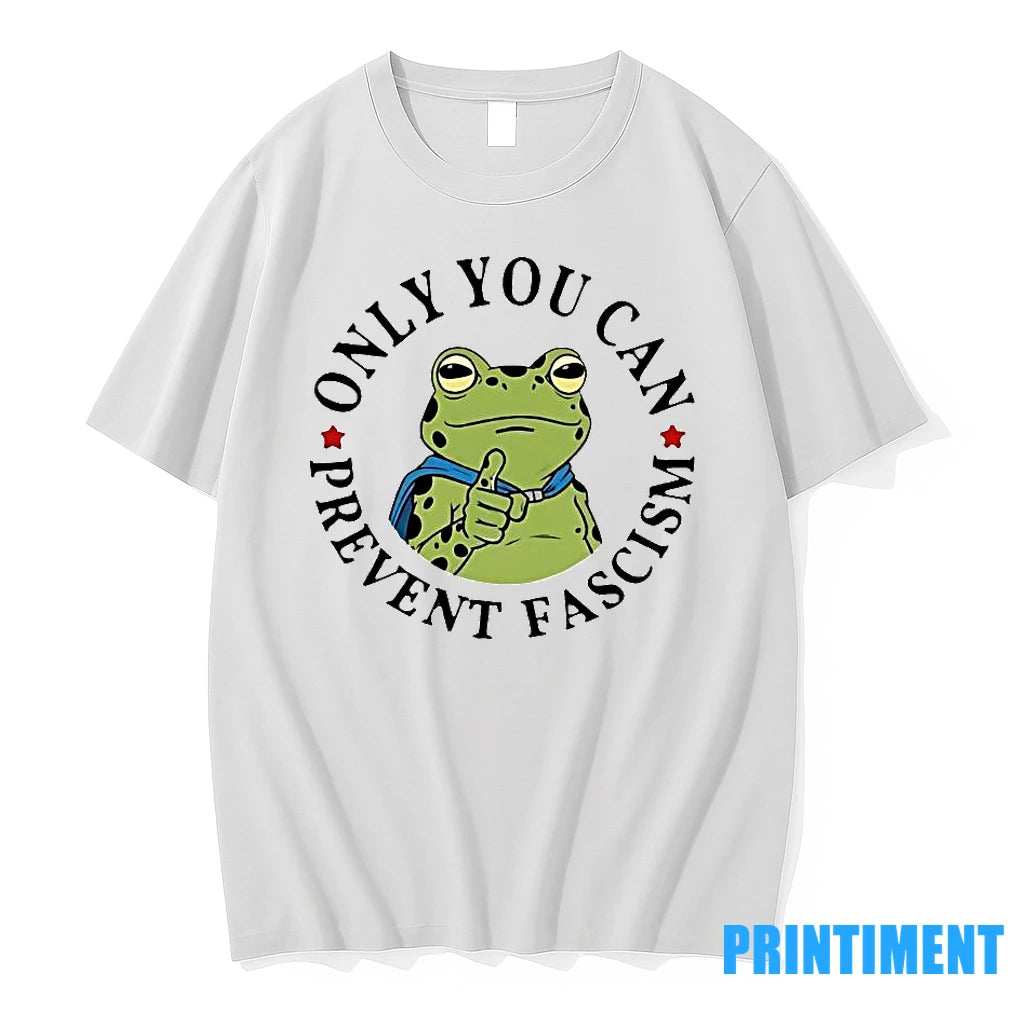 Nice Only You Can Prevent Fascism Tshirts Sweater