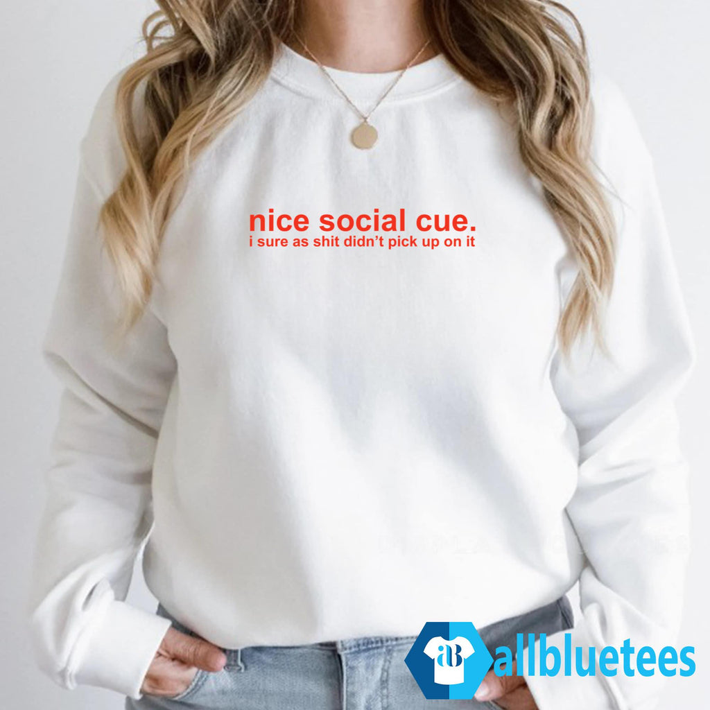 Social Cue I Sure As Shit Didn’t Pick Up On It Shirt