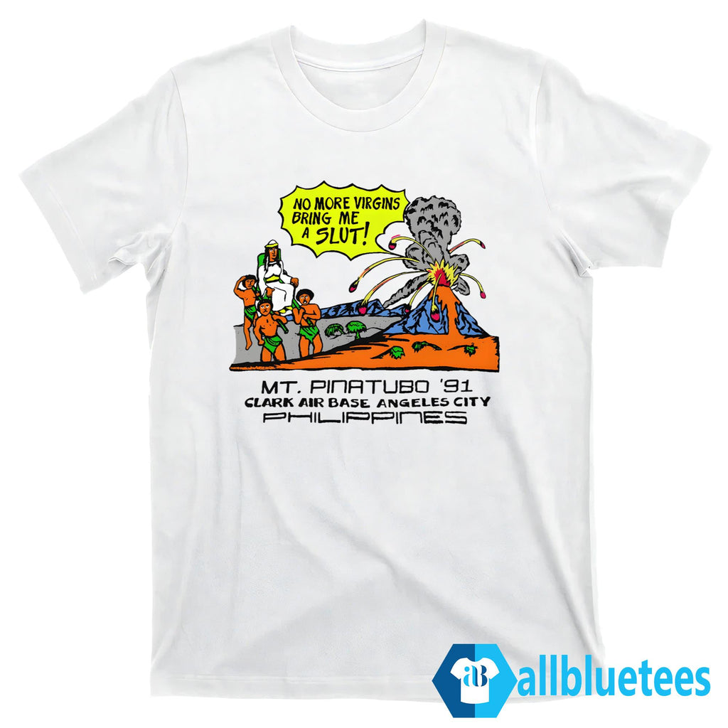 No More Virgins Bring Me A Slut Shirt