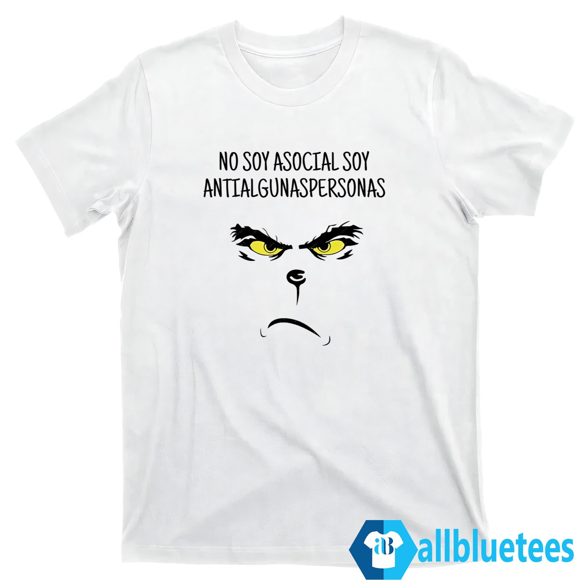 No Soy Asocial Soy Antialgunaspersonas Shirt