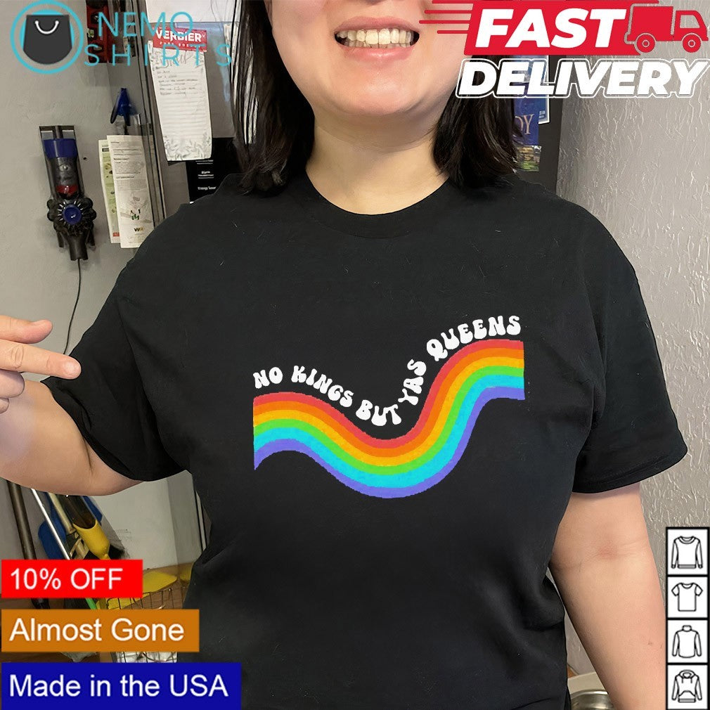 No kings but yas queens LGBTQ shirt
