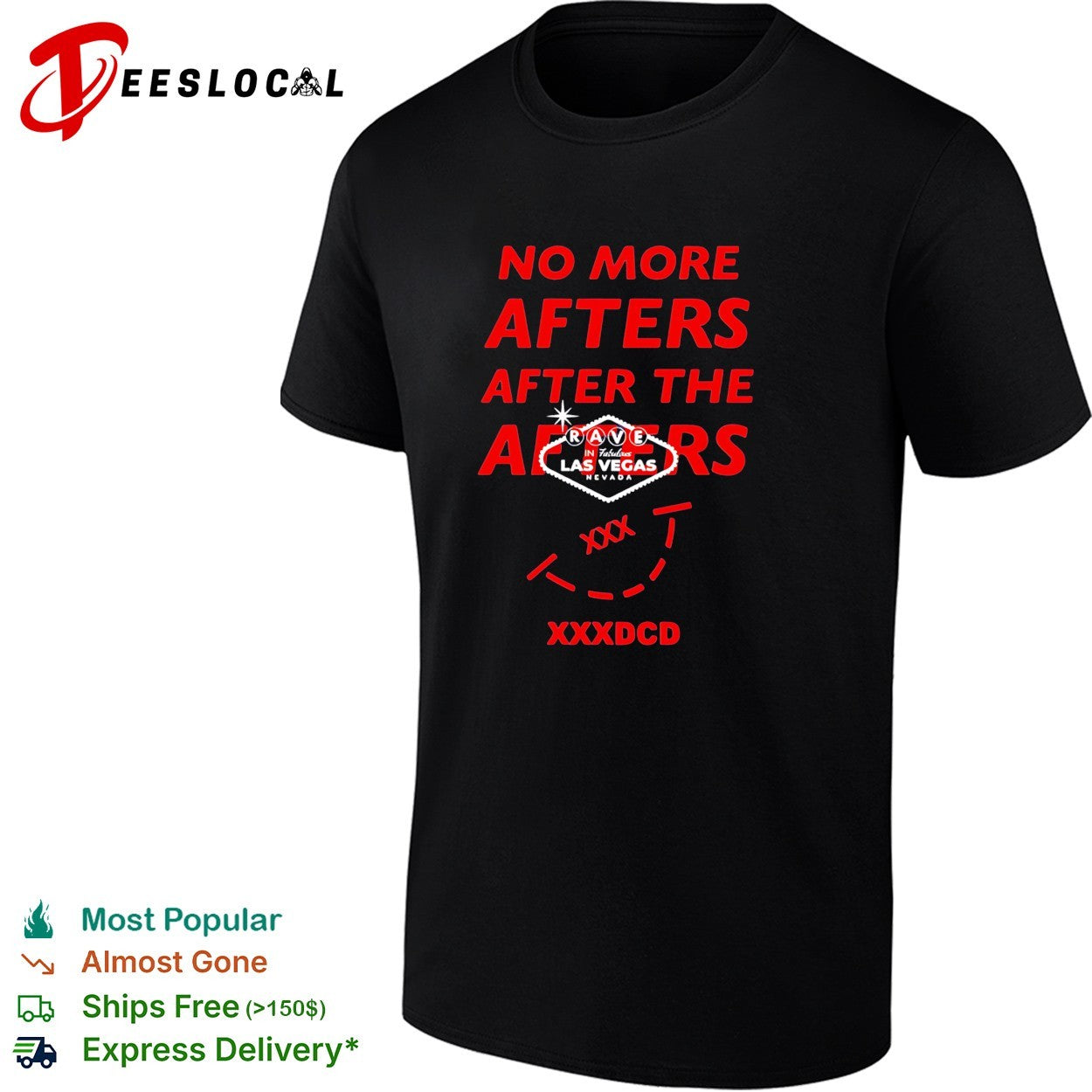 No more afters after the rave Las Vegas Nevada XXXDCD shirt