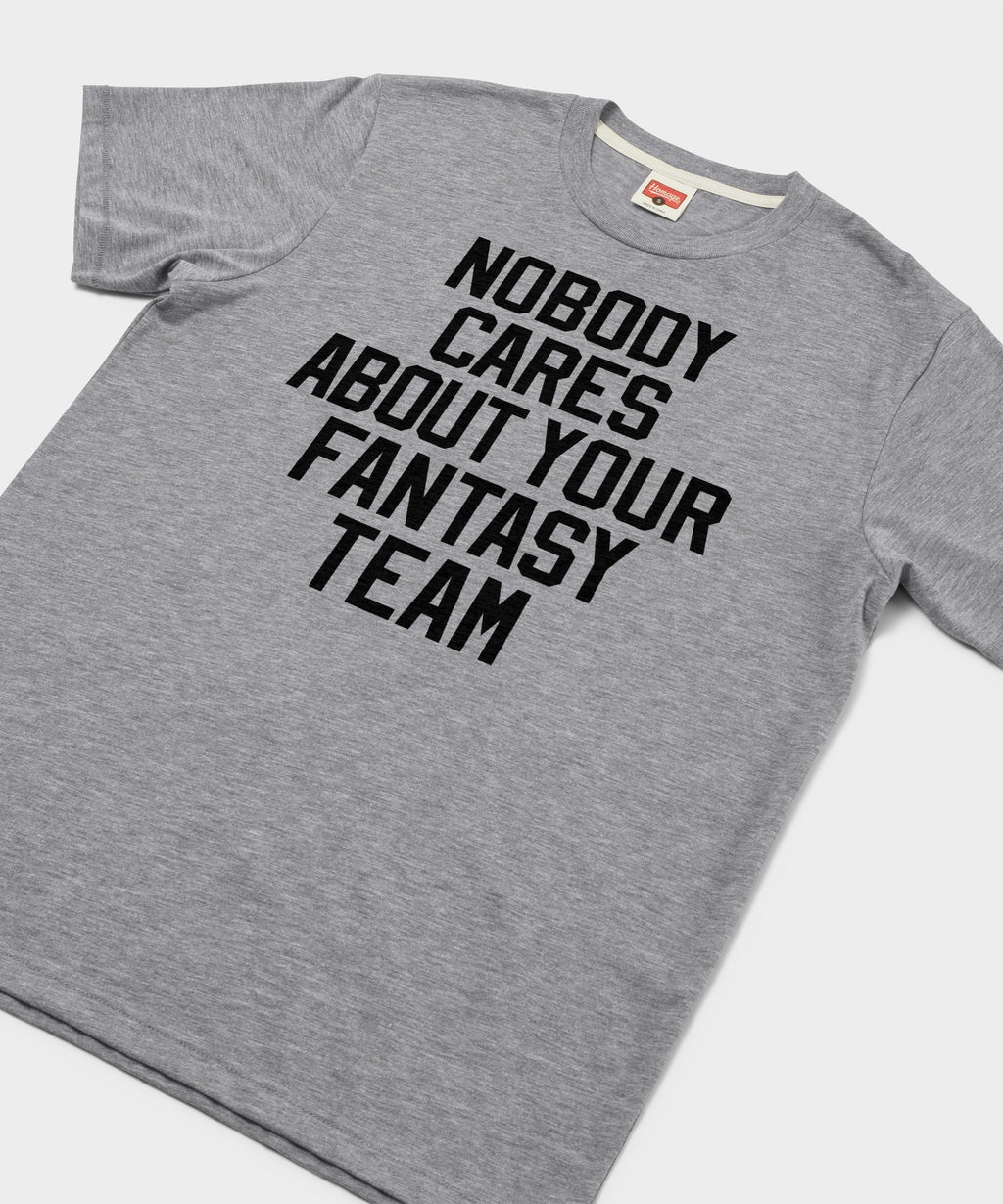 Nobody Cares About Your Fantasy Team