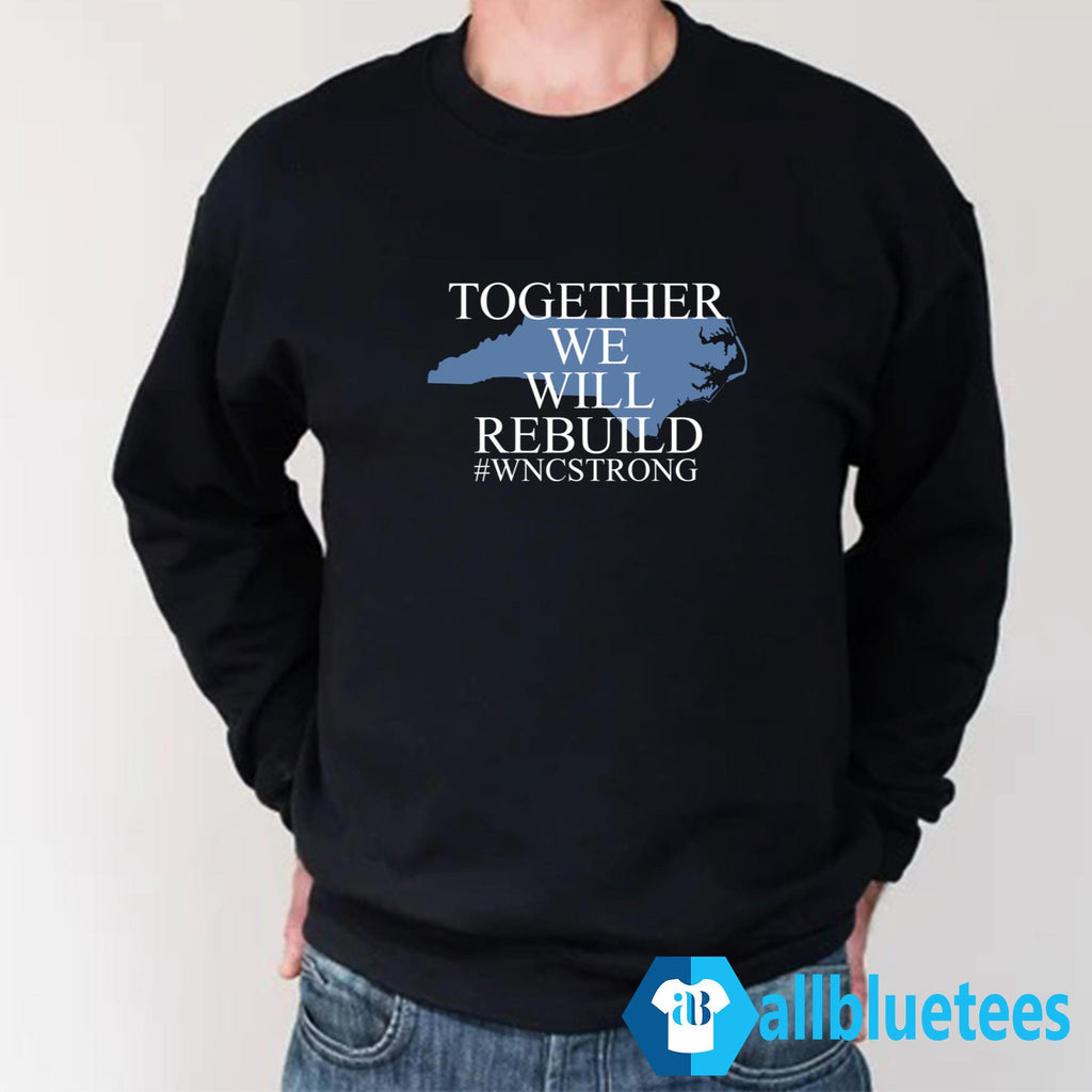 North Carolina Together We Will Rebuild Shirt