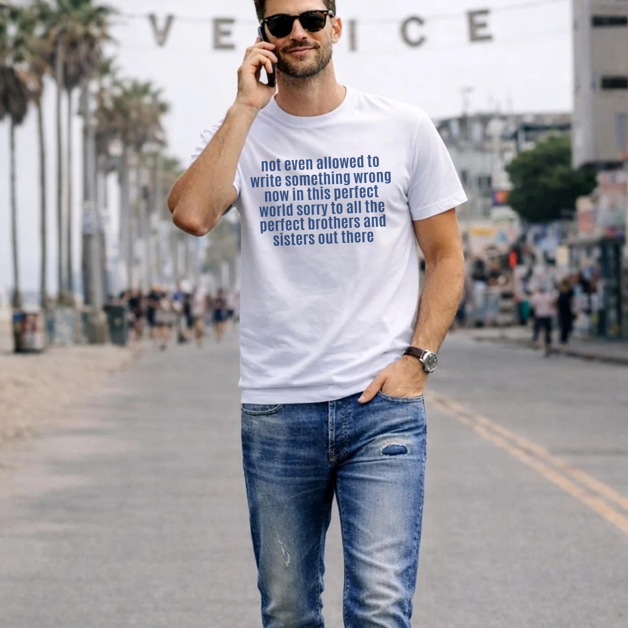 Not Even Allowed To Write Something Wrong Shirt