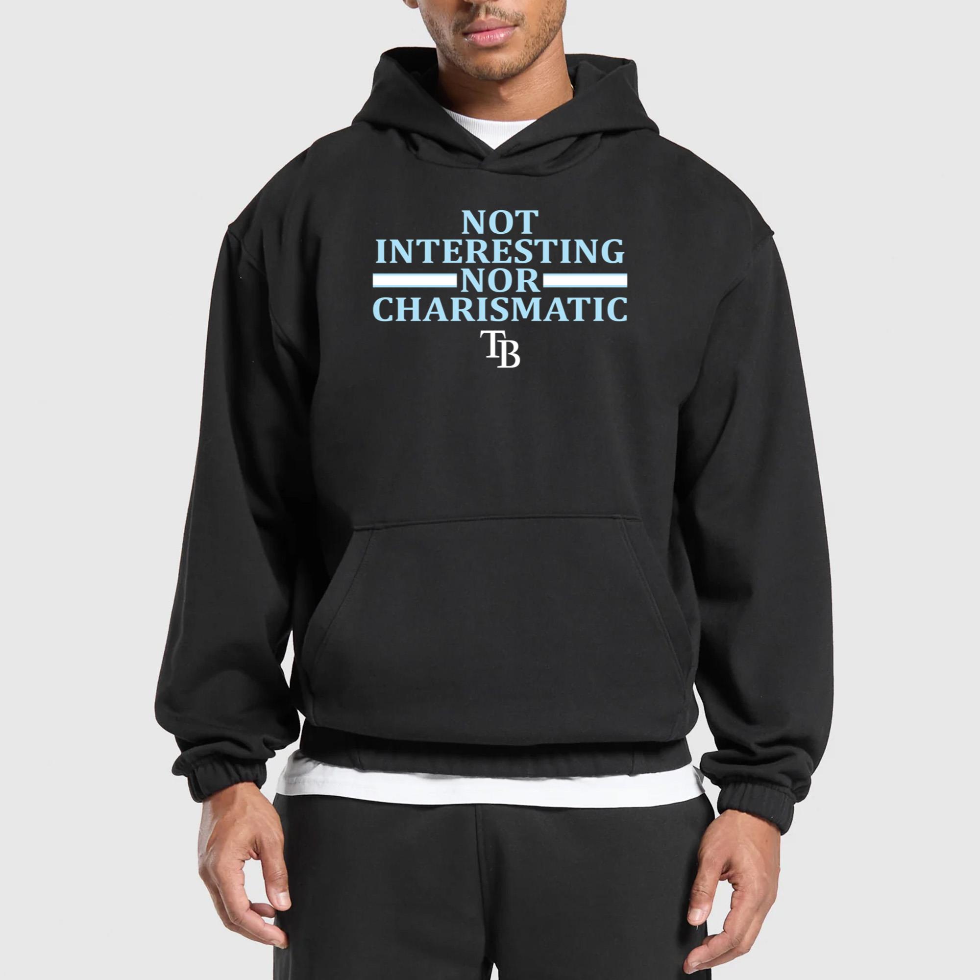 Not Interesting Nor Charismatic Shirt