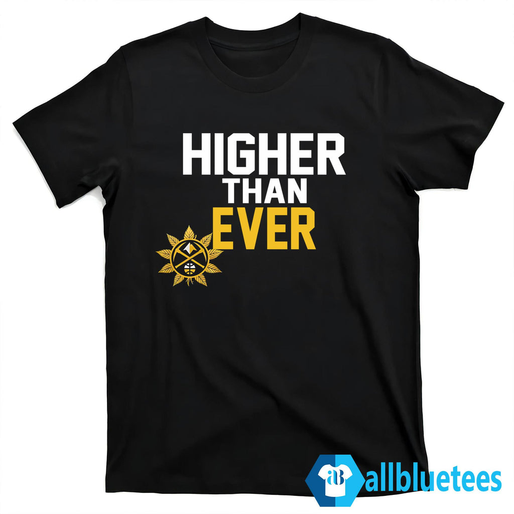 Nuggets Higher Than Ever 2026 Shirt