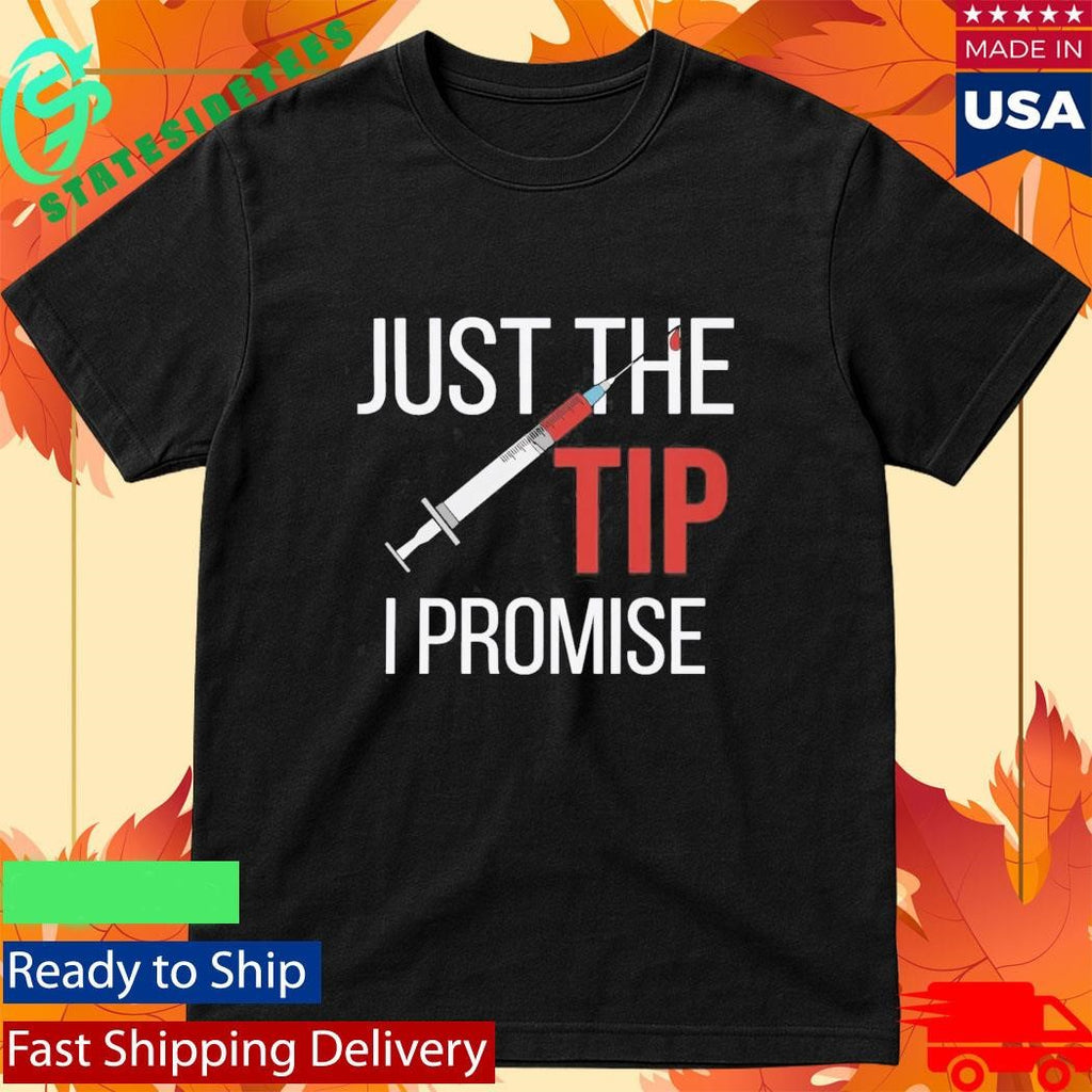 Nurse’s Just the Tip I Promise Shirt