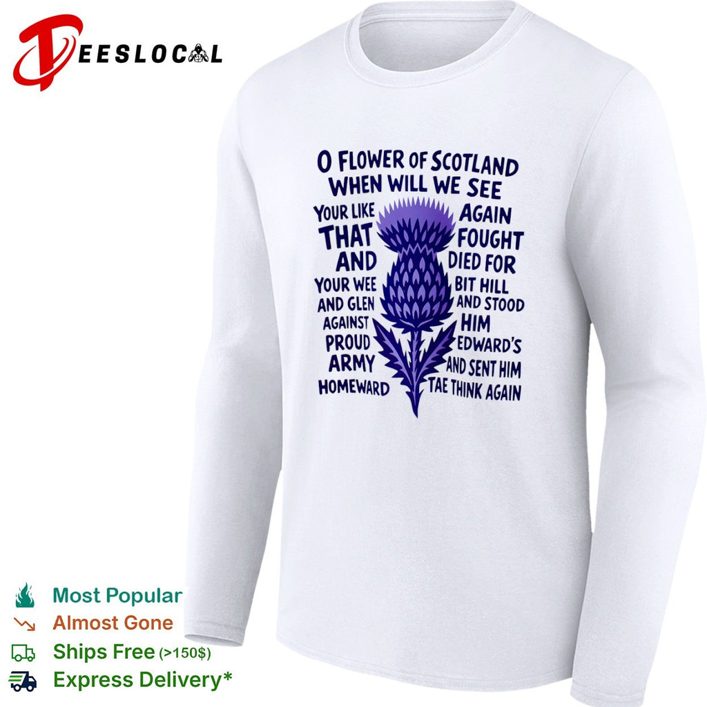 O flower of Scotland when will we see your like again purple thistle shirt