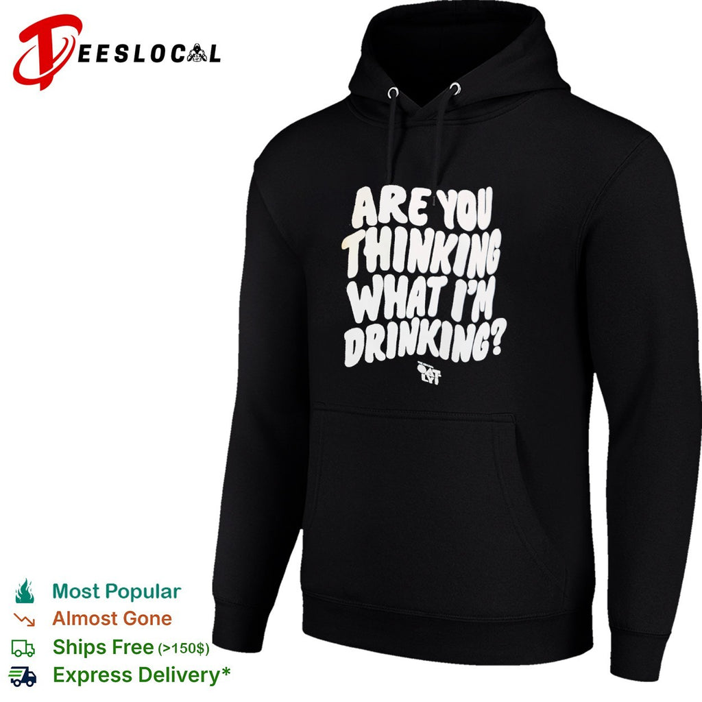 Oatly Are you thinking what Im drinking shirt