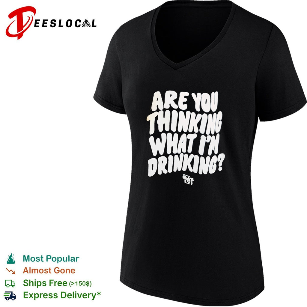 Oatly Are you thinking what Im drinking shirt