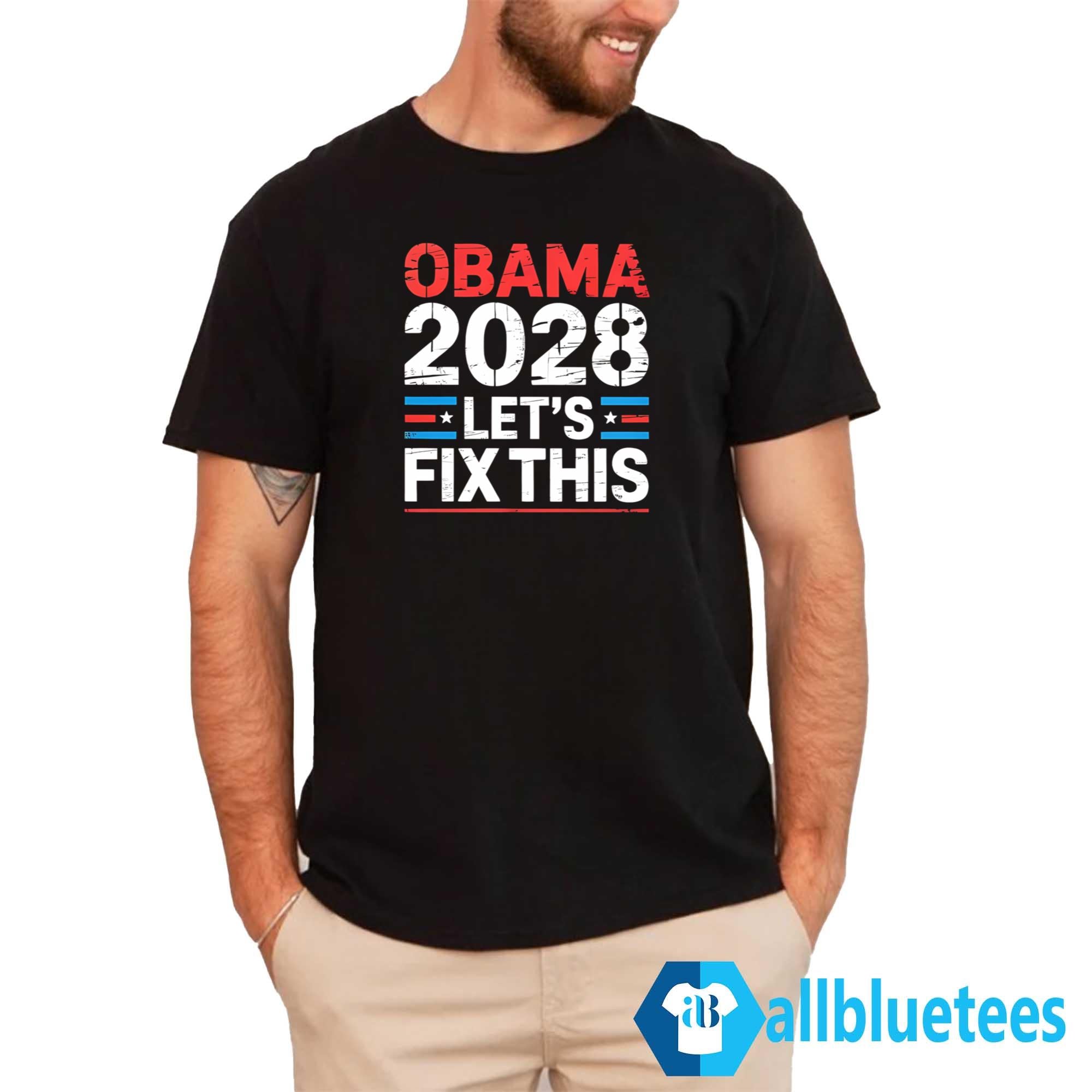 Obama 2028 Let’s Fix This Shirt