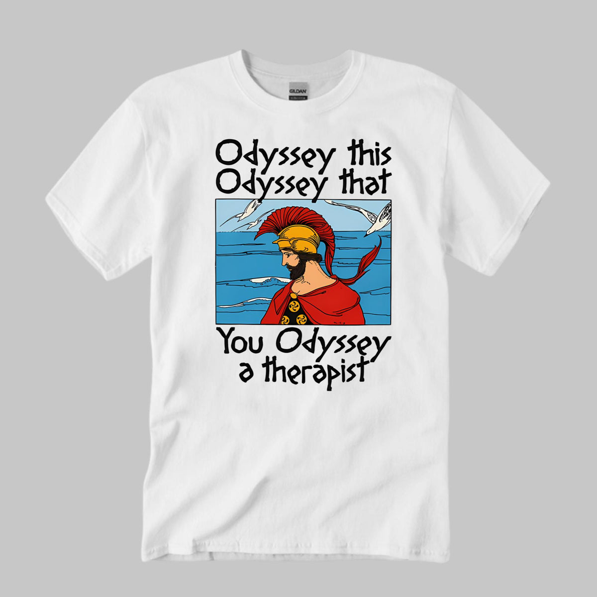Odyssey This Odyssey That You Odyssey A Therapist Shirt