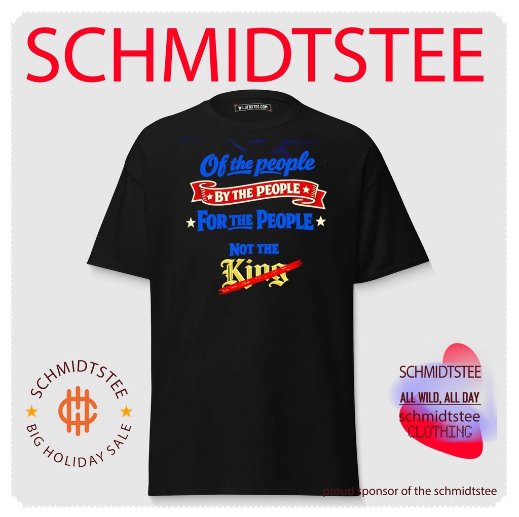 Of the people by the people for the people not the king text shirt
