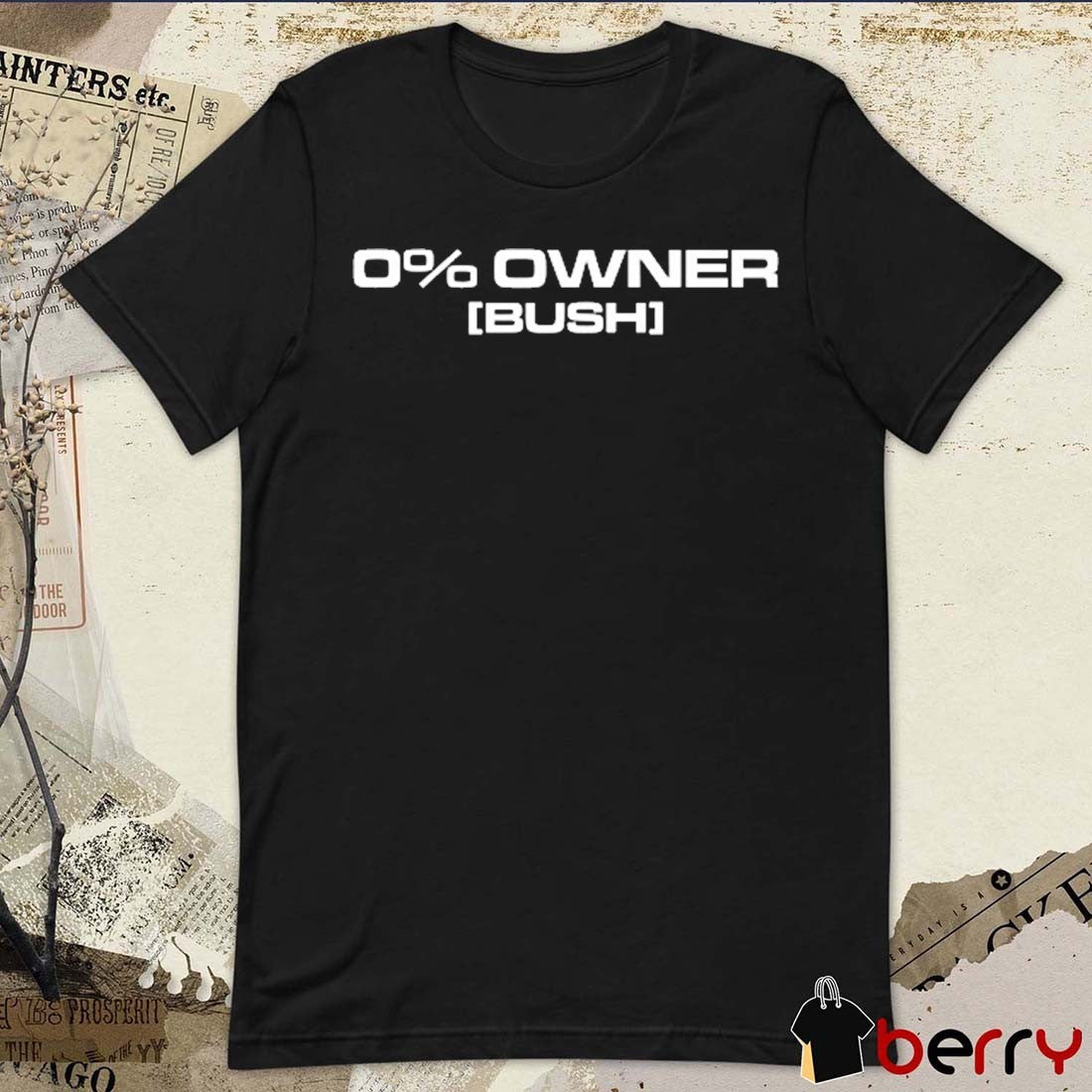 0% Owners Bush 2026 t-shirt