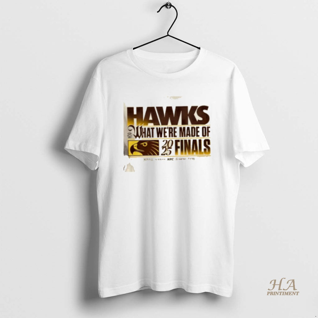 Official 2025 Aflw What Were Made Of Finals Hawthorn Hawks Shirt Hoodie Sweatshirt | PurePodTees.com