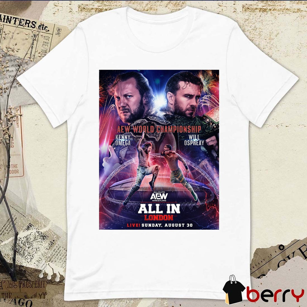 AEW World Championship Kenny Omega vs. Will Ospreay AEW Wrestling All In London August 30 2026 Poster t-shirt