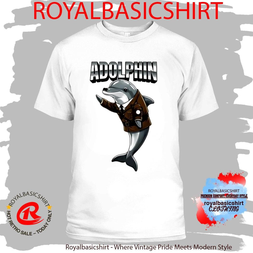 Adolphin Hitler Shirt