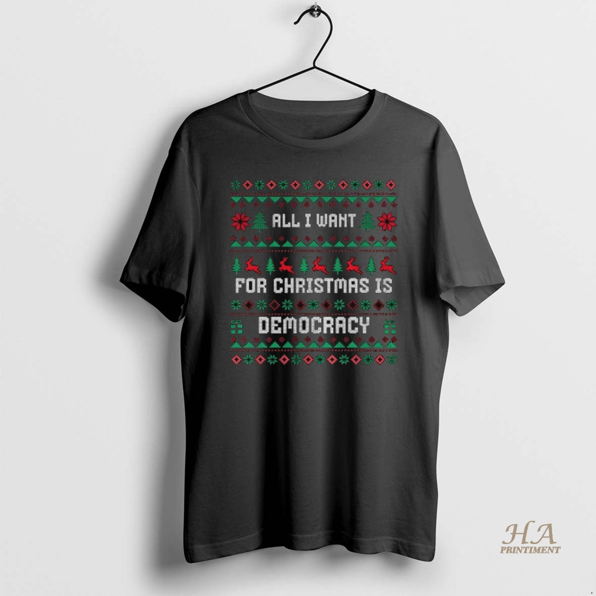 Official All I Want For Christmas Is Democracy Ugly Christmas Shrit Shirt Hoodie Sweatshirt | PurePodTees.com
