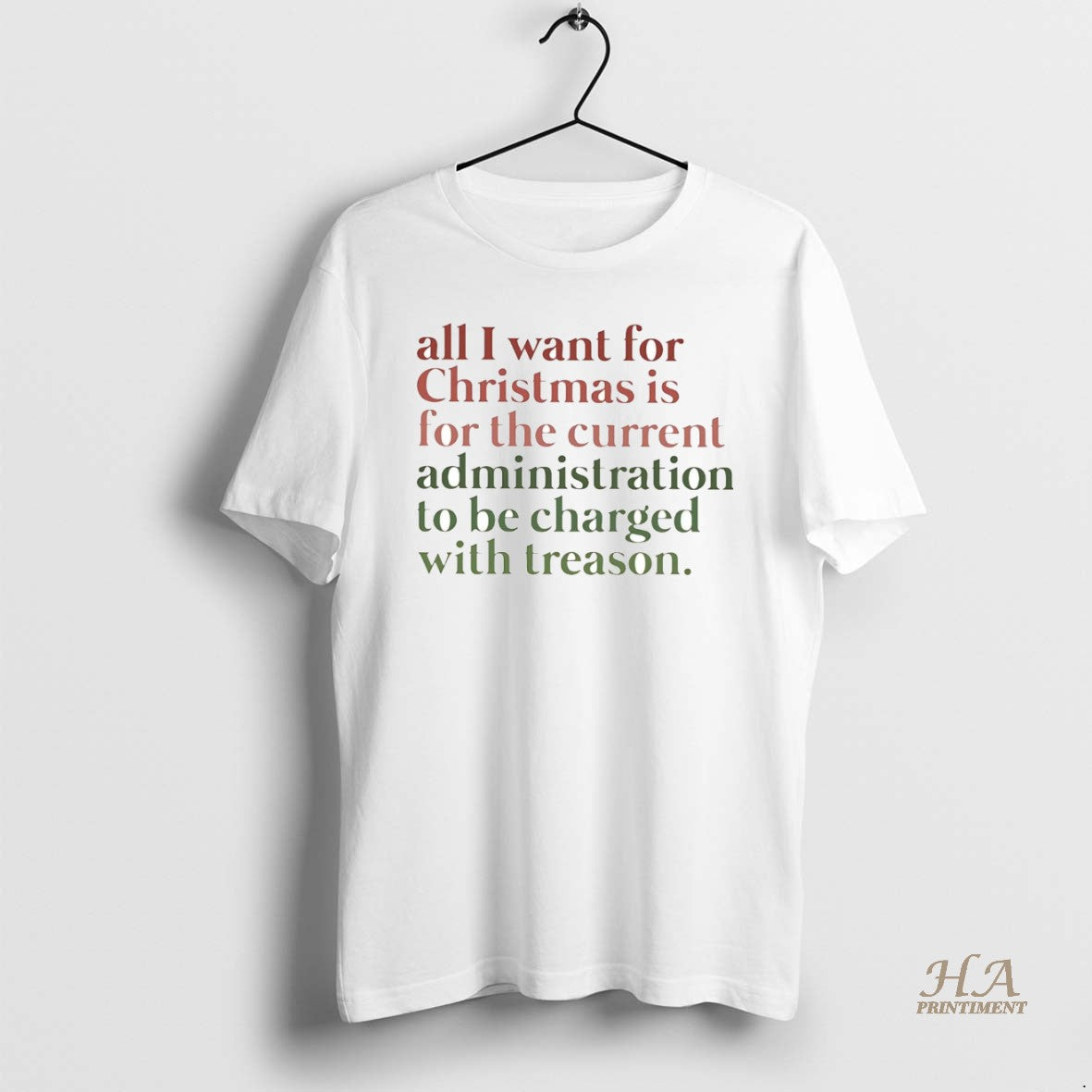Official All I Want For Christmas Is For Current Administration Charged With Treason Shirt Hoodie Sweatshirt