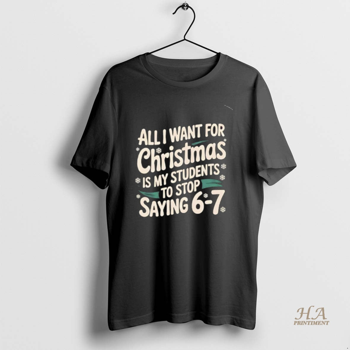 Official All I Want For Christmas Is My Students To Stop Saying 6 7 Shirt Hoodie Sweatshirt | PurePodTees.com