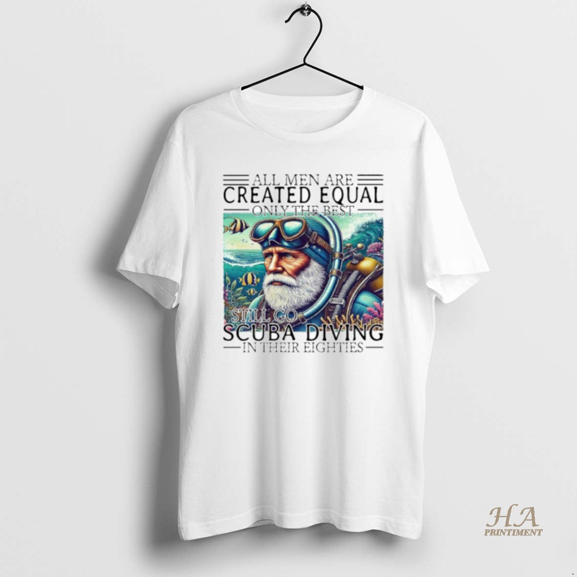 Official All Men Are Created Equal Only The Best Still Go Scuba Diving In Their Shirt Hoodie Sweatshirt | PurePodTees.com
