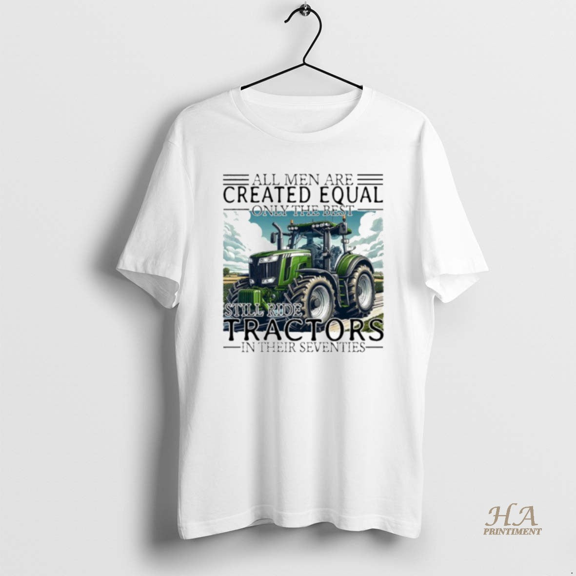 Official All Men Are Created Equal Only The Best Still Ride Tractors In Their Eighties Shirt Hoodie Sweatshirt