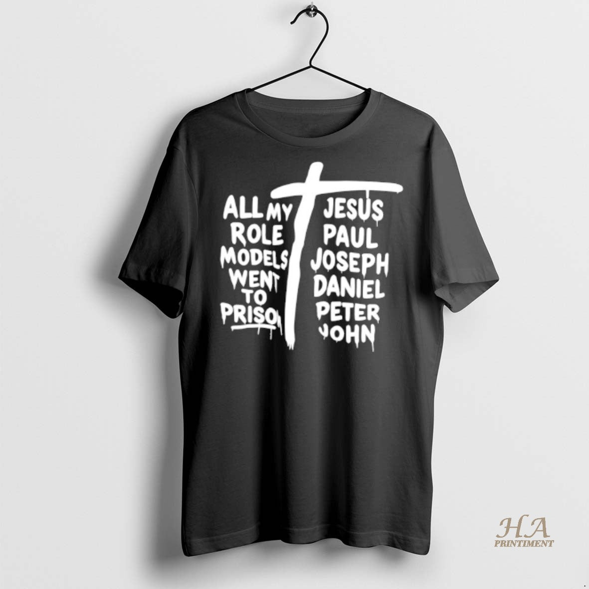 Official All My Jesus Role Paul Models Joseph Went Daniel To Peter Prison John Shirt Hoodie Sweatshirt | PurePodTees.com