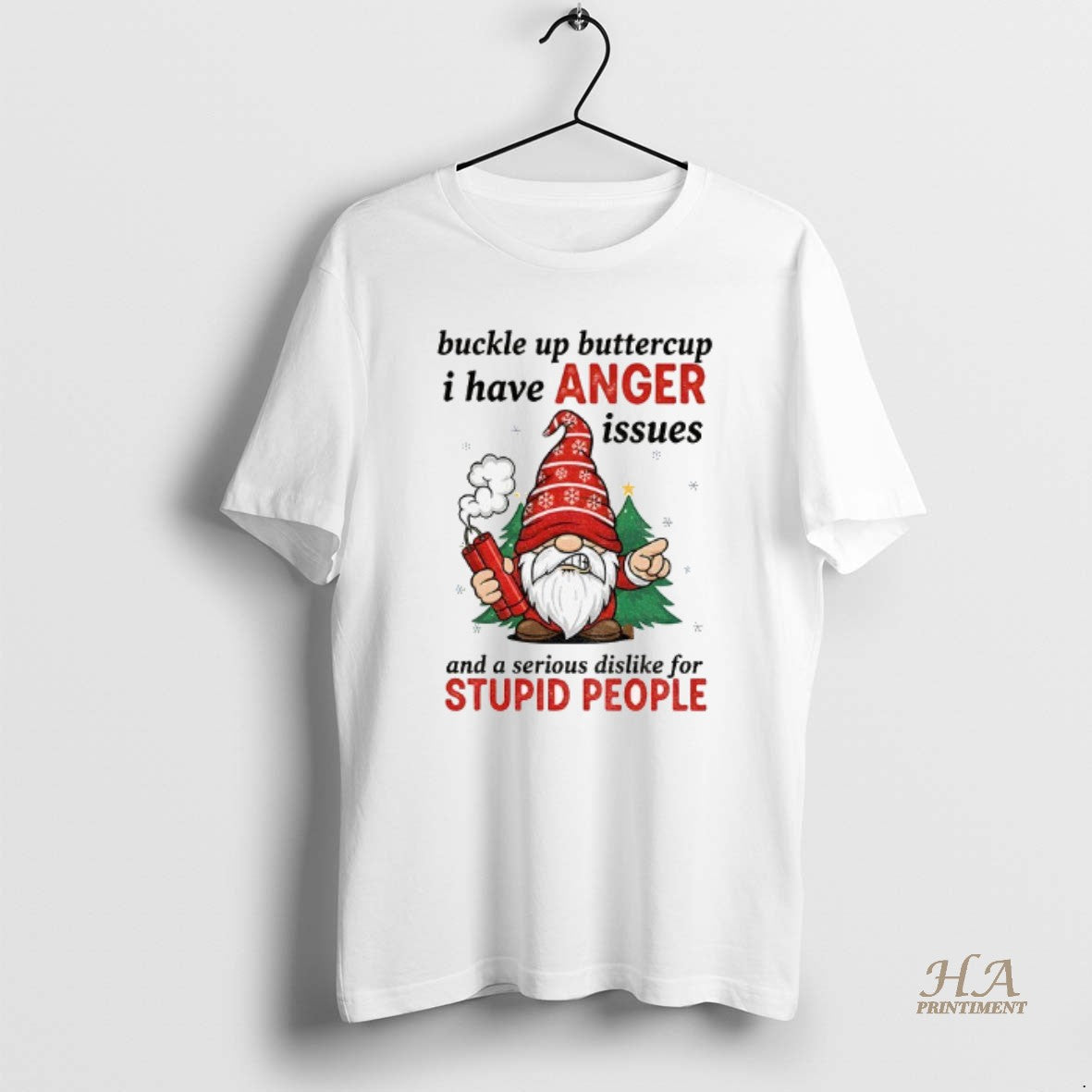 Official Angry Gnome Buckle Up Buttercup I Have Anger Issues And A Serious Dislike For Shirt Hoodie Sweatshirt