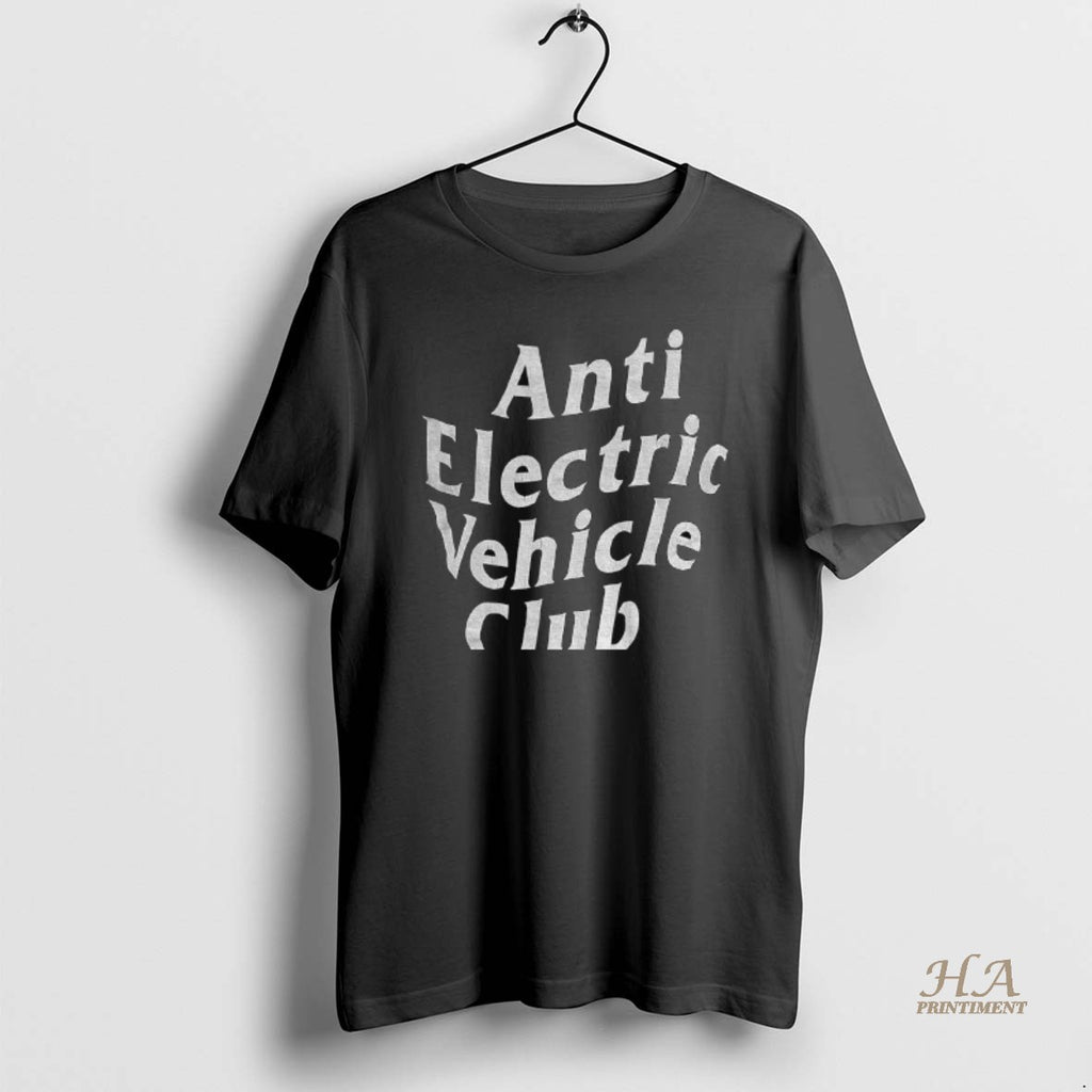 Official Anti Electric Vehicle Club Shirt Hoodie Sweatshirt | PurePodTees.com