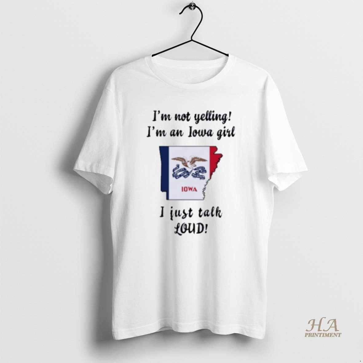 Official Arkansas Map Im Not Yelling Im An Iowa Girl I Just Talk Loud Shirt Hoodie Sweatshirt | PurePodTees.com
