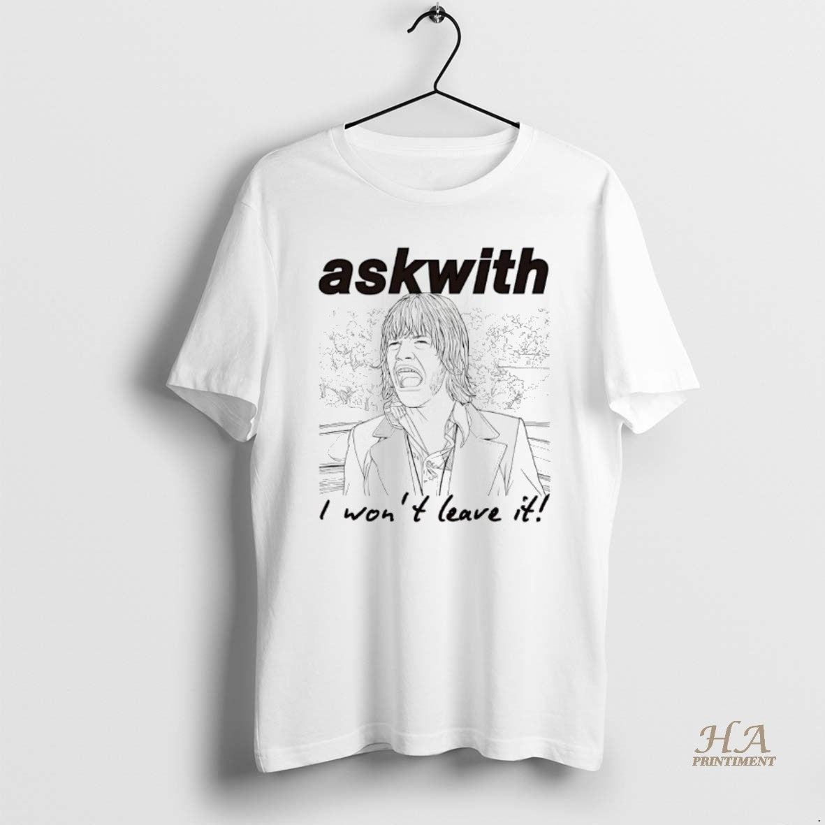 Official Askwith I Wont Leave It Shirt Hoodie Sweatshirt | PurePodTees.com