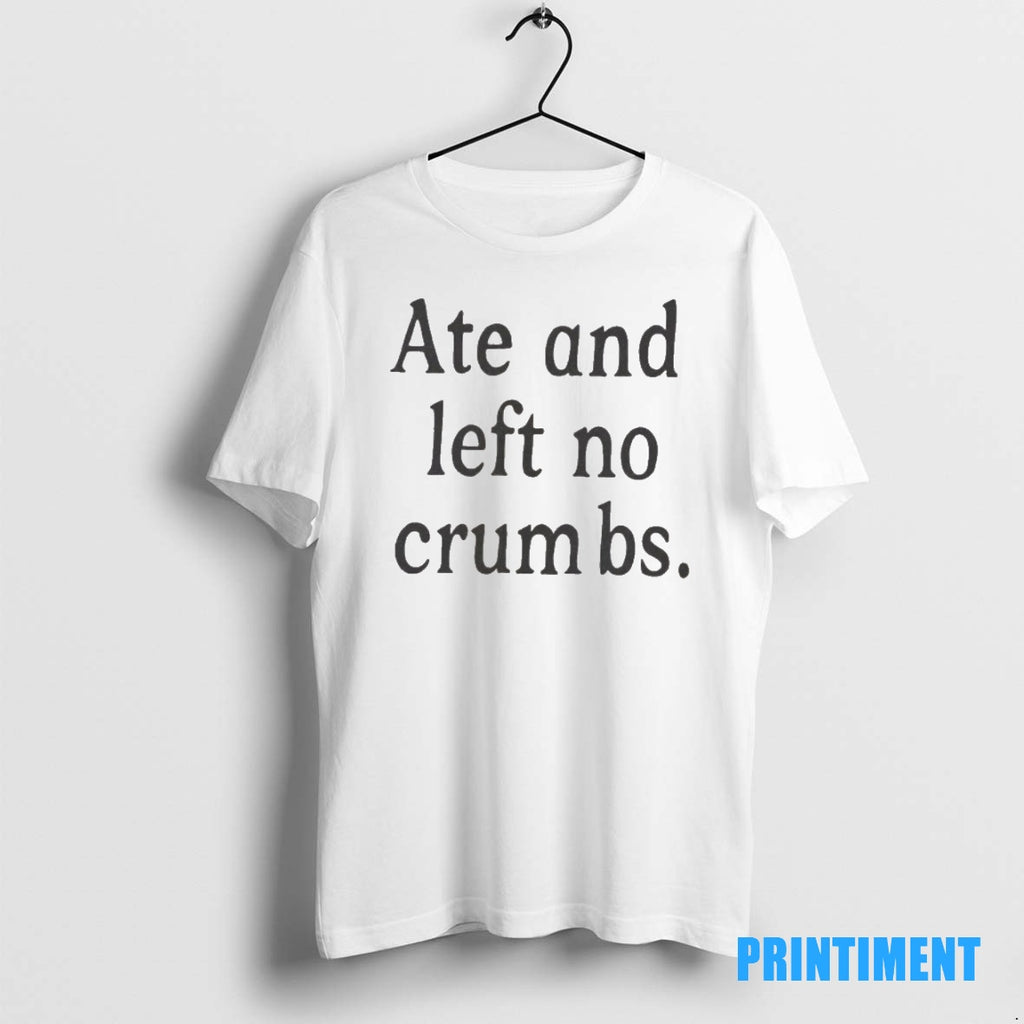 Official Ate And Left No Crumbs Tee Sweater