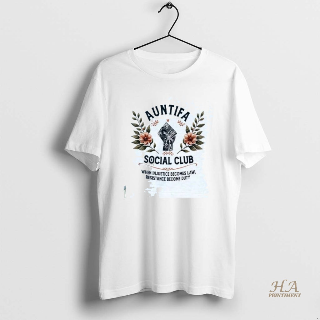 Official Auntifa Social Club When Injustice Becomes Law Resistance Become Duty Shirt Hoodie Sweatshirt | PurePodTees.com