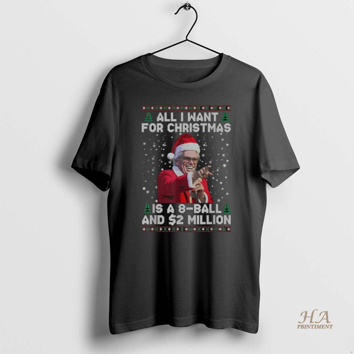 Official Baby Billy Freeman All I Want For Christmas 8 Ball And 2 Million Ugly Shirt Hoodie Sweatshirt | PurePodTees.com