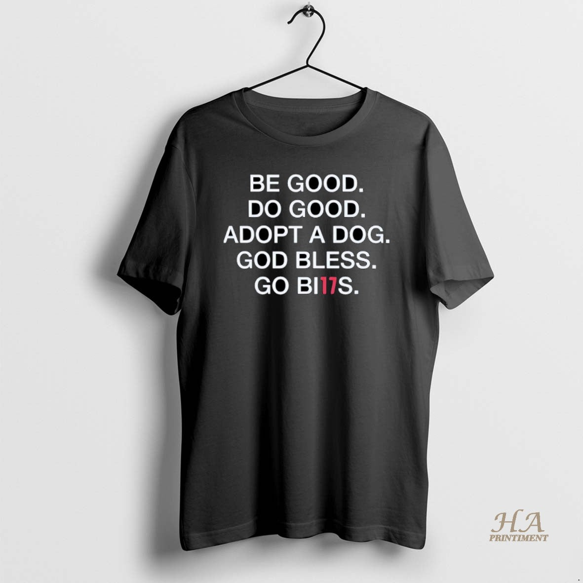 Official Be Good Do Good Adopt A Dog God Bless Go Bills Shirt Hoodie Sweatshirt | PurePodTees.com