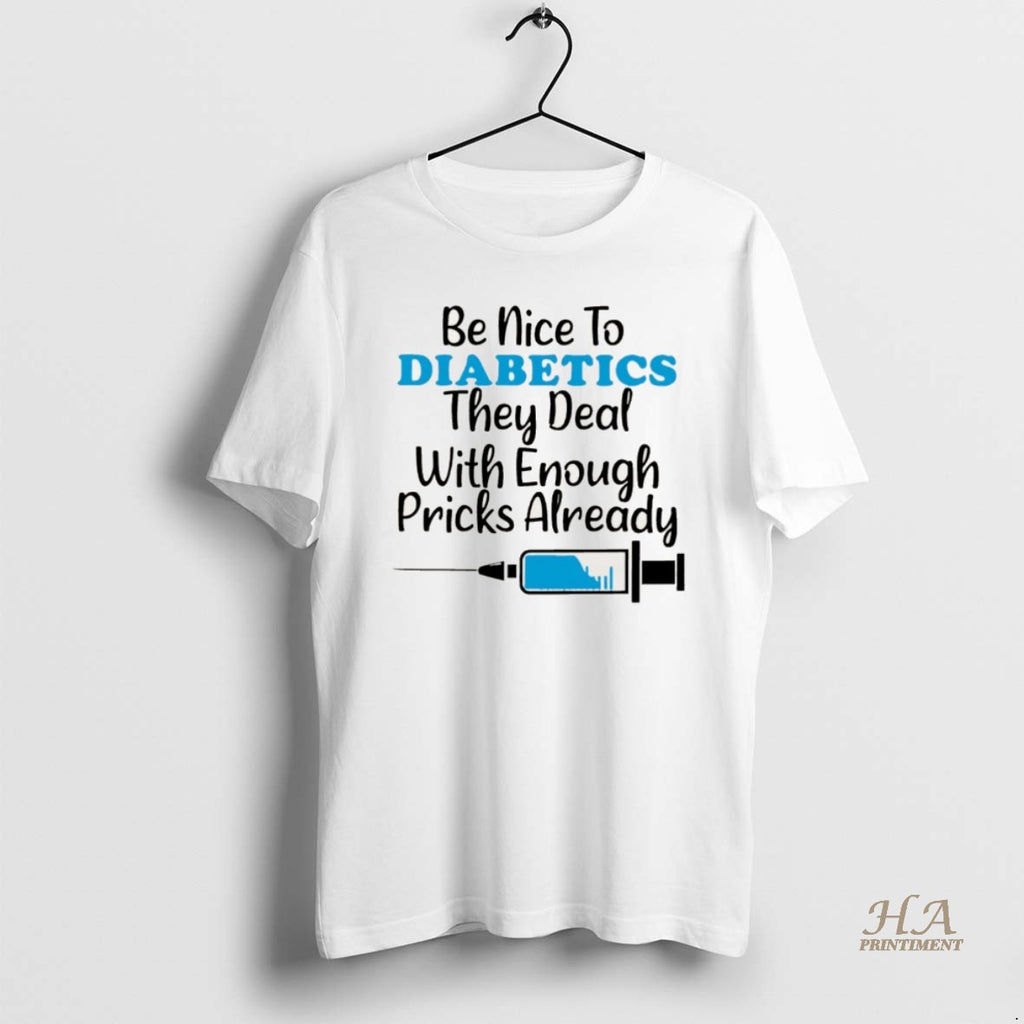 Official Be Nice To Diabetics They Deal With Enough Pricks Already Christmas Shirt Hoodie Sweatshirt | PurePodTees.com
