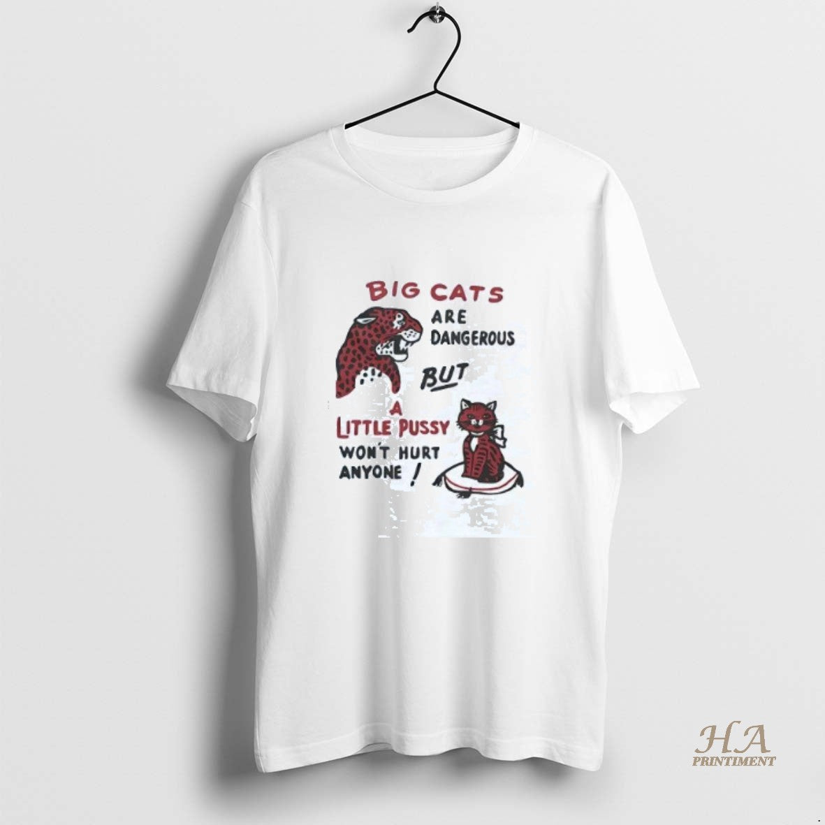 Official Big Cats Are Dangerous But A Little Pussy Wont Hurt Anyone Shirt Hoodie Sweatshirt | PurePodTees.com