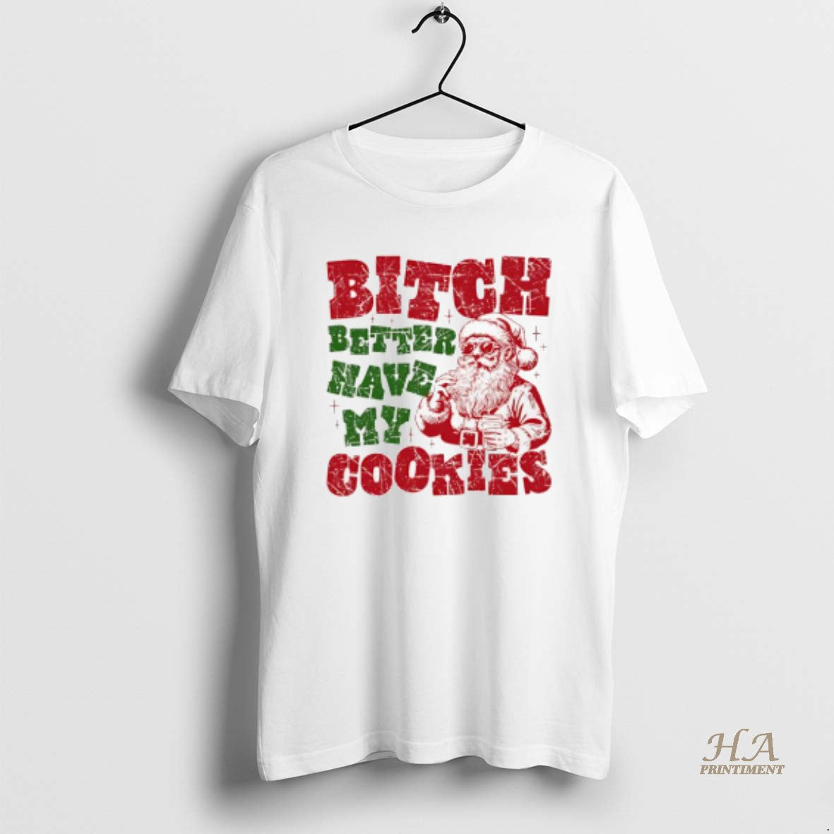 Official Bitch Better Have My Cookies Santa Claus Graphic Shirt Hoodie Sweatshirt | PurePodTees.com