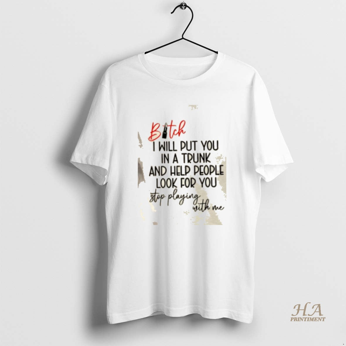 Official Bitch I Will Put You In A Trunk And Help People Look For You Shirt Hoodie Sweatshirt | PurePodTees.com