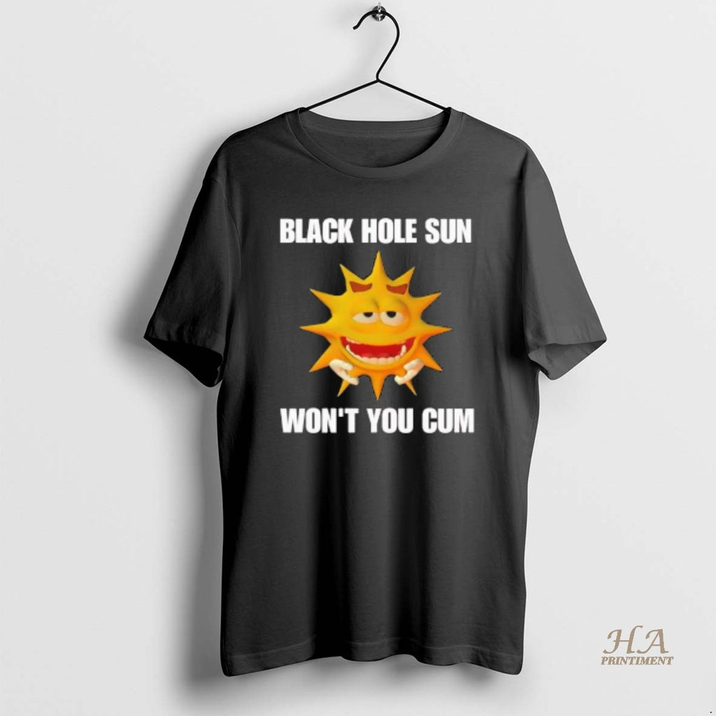 Official Black Hole Sun Wont You Cum Cringey Black Shirt Hoodie Sweatshirt | PurePodTees.com