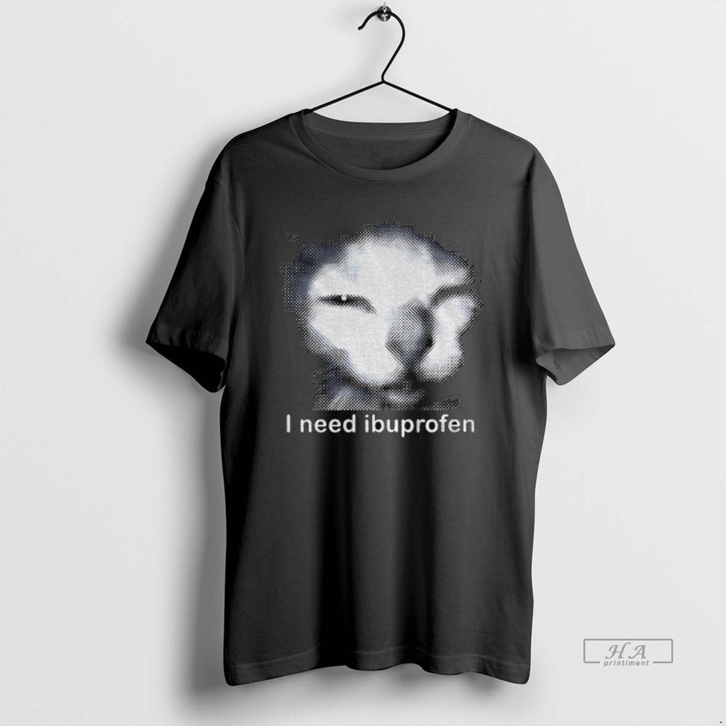 Official Blurry Cat Need Ibuprofen I Need Ibuprofen