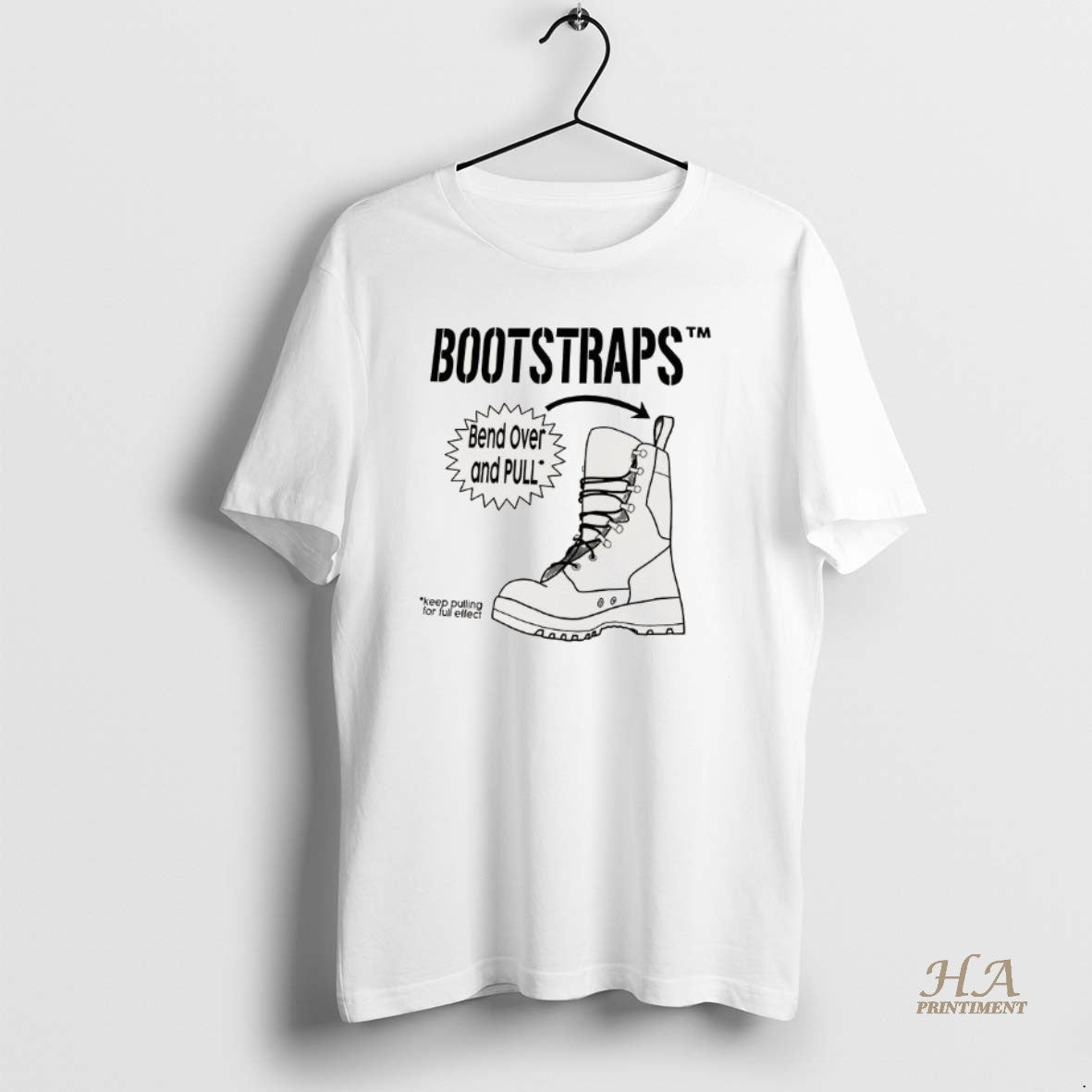 Official Bootstraps Bend Over And Pull Keep Pulling For Full Effect Shirt Hoodie Sweatshirt | PurePodTees.com