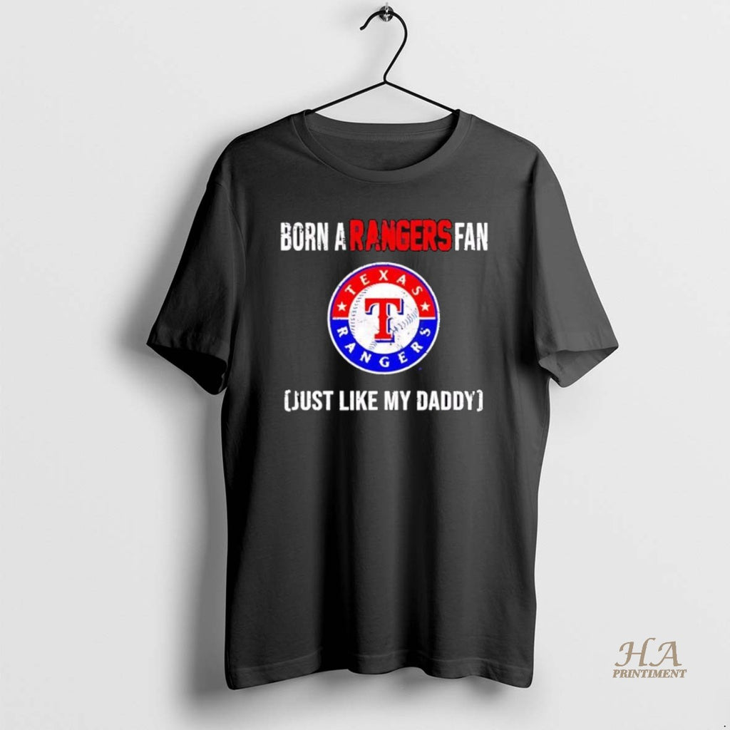 Official Born A Texas Rangers Fan Just Like My Daddy Shirt Hoodie Sweatshirt | PurePodTees.com