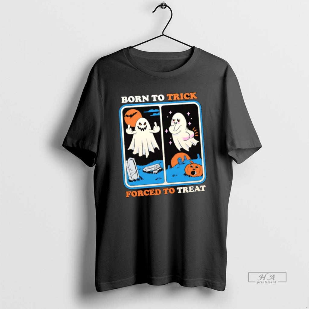 Official Born To Trick Forced To Treat Halloween Ghosts