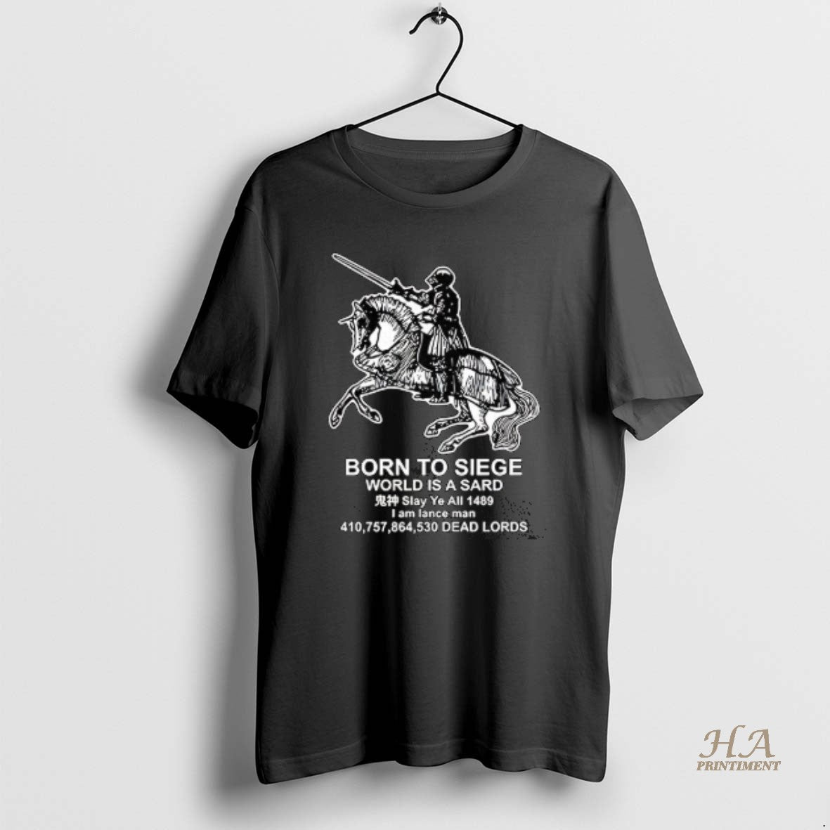 Official Born To Siege World Is A Sard 1489 I Am Medieval Knight Shirt Hoodie Sweatshirt | PurePodTees.com