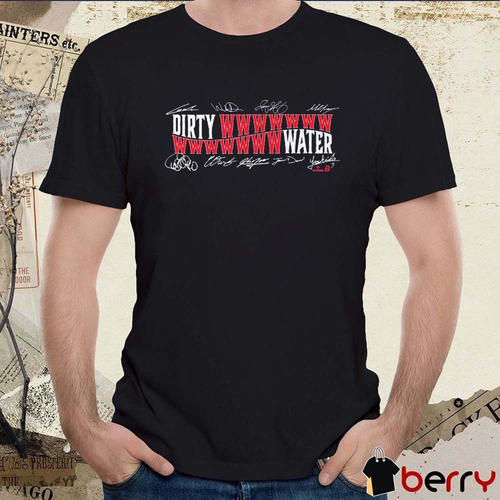 Boston Baseball DIrty Wwwwwwwwwwwwwwwater Signatures t-shirt