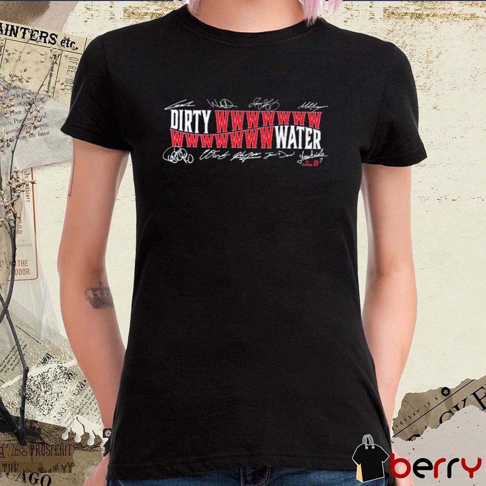 Boston Baseball DIrty Wwwwwwwwwwwwwwwater Signatures t-shirt