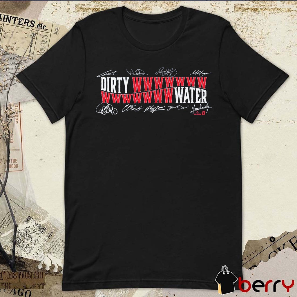 Boston Baseball DIrty Wwwwwwwwwwwwwwwater Signatures t-shirt